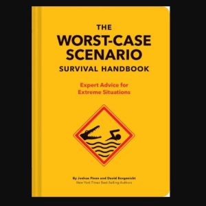 The Worst-Case Scenario Survival Handbook – Expert Advice fo