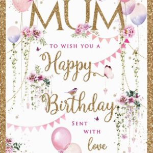 Mum – Florals and Balloons