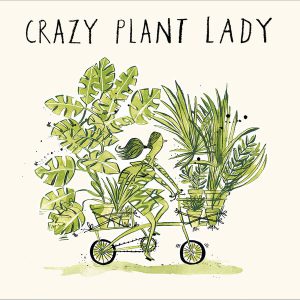 Crazy Plant Lady