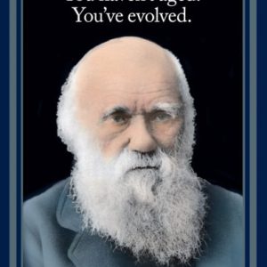 You’ve Evolved – Charles Darwin