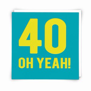 40th Birthday – Oh Yeah!