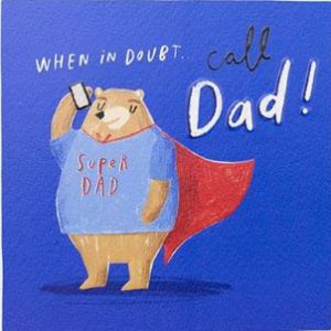 Father’s Day – When in doubt… Call Dad