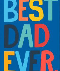 Father’s Day – Best Dad Ever.
