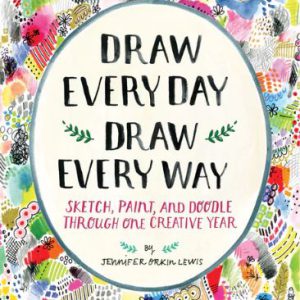 Draw Every Day, Draw Every Way (Guided Sketchbook)