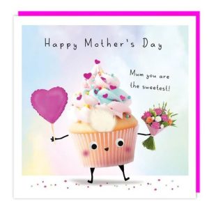 Mother’s Day – You’re the Sweetest!